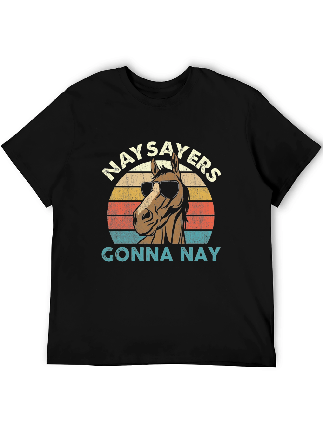Naysayers Gonna Nay Horse T-Shirt