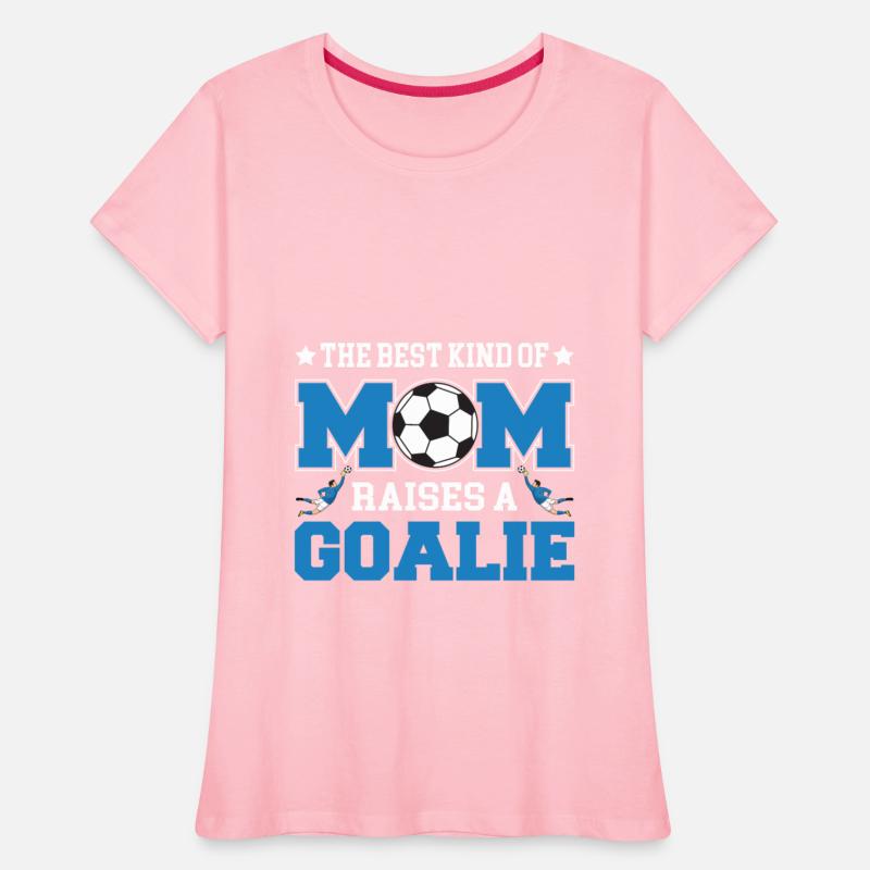 The Best Kind Of Mom Raises A Goalie Funny Soccer
