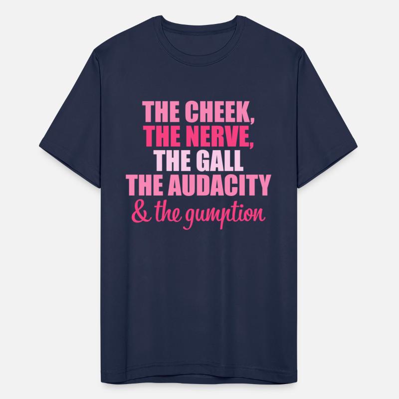 The Cheek The Nerve The Gall The Audacity