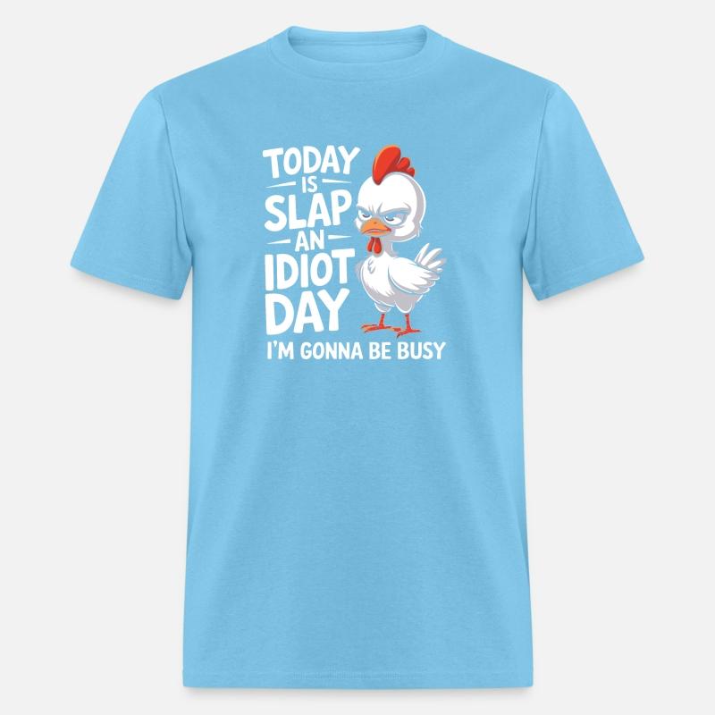 Today Is Slap An Idiot Day I m Gonna Be Busy Funny