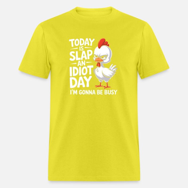 Today Is Slap An Idiot Day I m Gonna Be Busy Funny