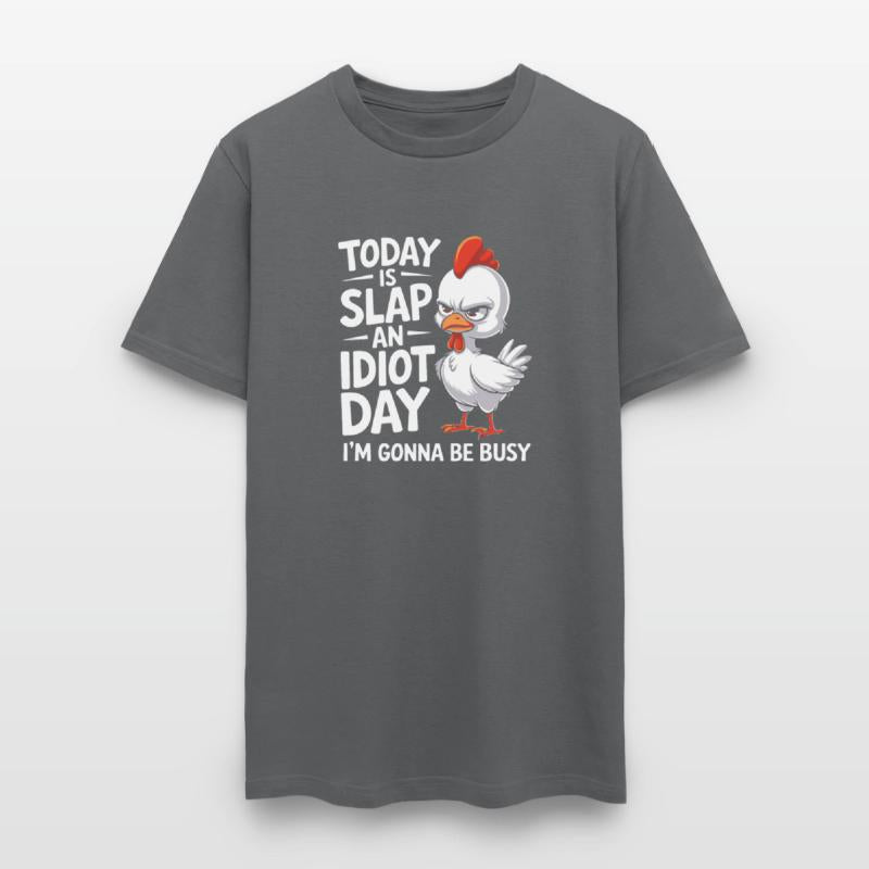 Today Is Slap An Idiot Day I m Gonna Be Busy Funny