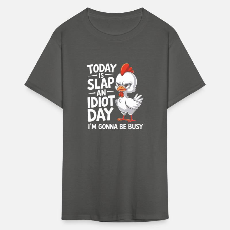 Today Is Slap An Idiot Day I m Gonna Be Busy Funny