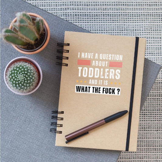 Toddler. Education. What the hell. Funny saying