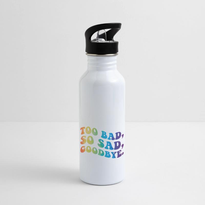 Too bad, so sad, goodbye.