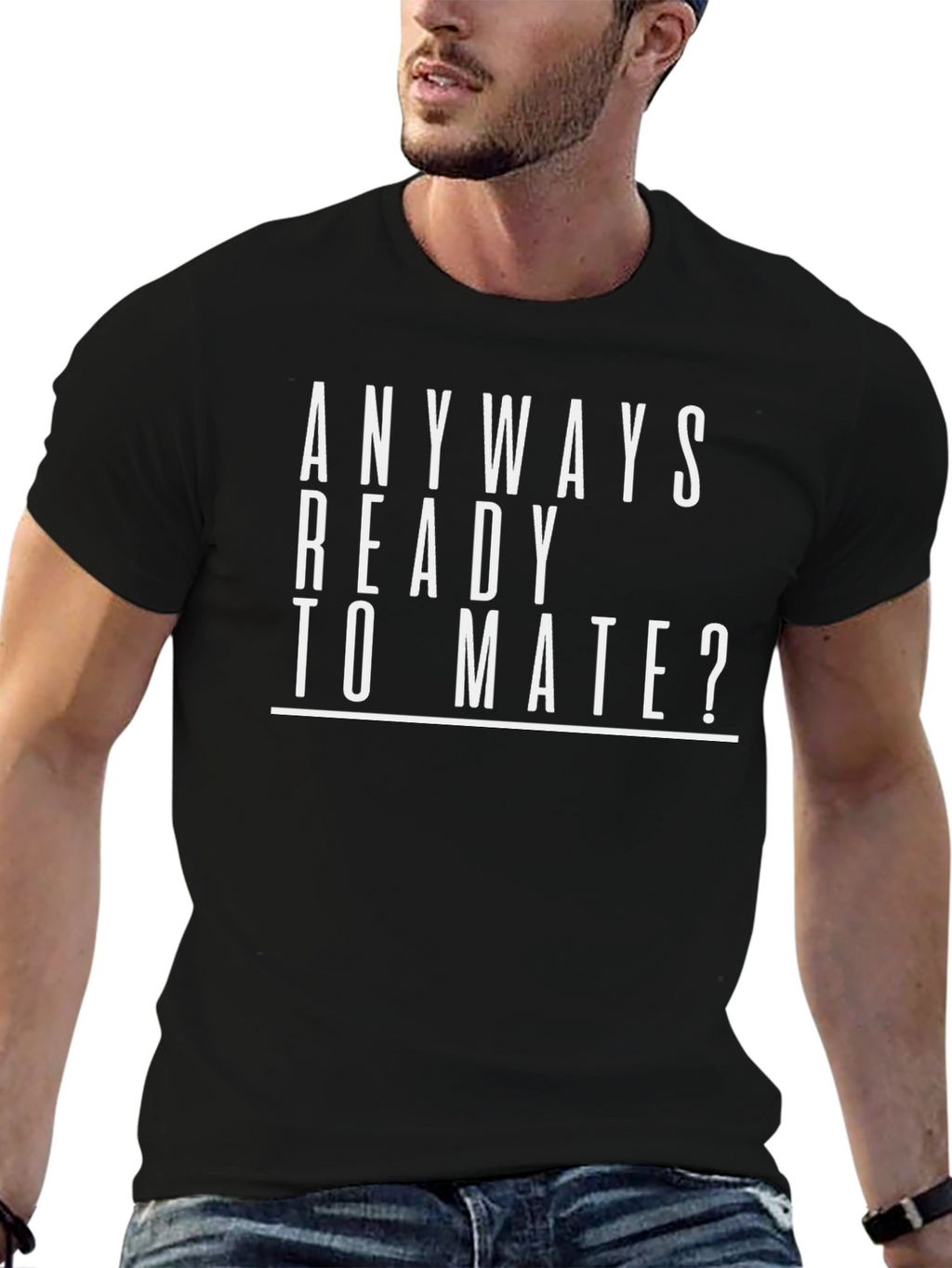 Anyways Ready To Mate? Funny T-Shirt