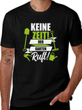 Gardening T-Shirt: Keine Zeit! Garten Ruft!