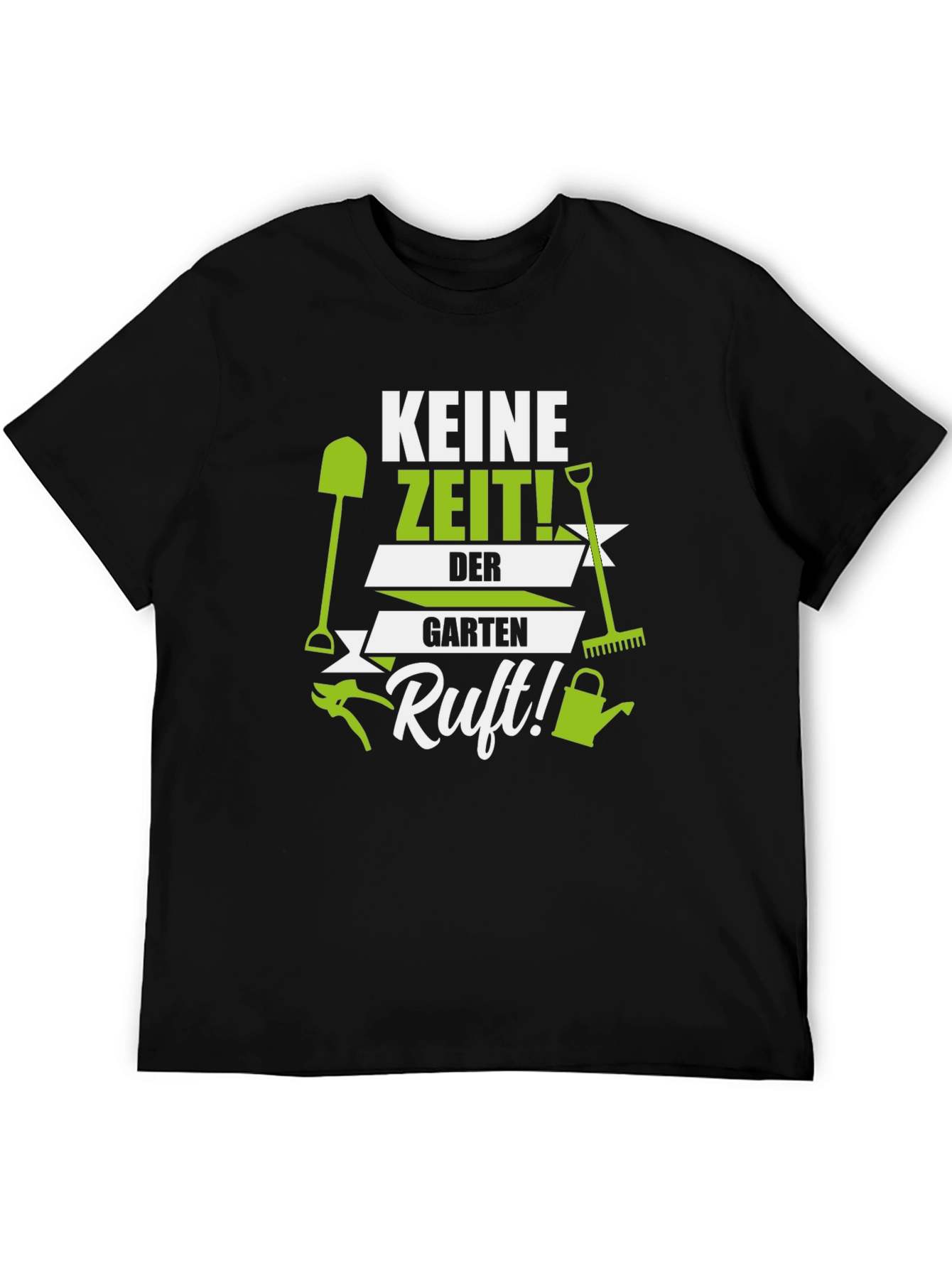 Gardening T-Shirt: Keine Zeit! Garten Ruft!