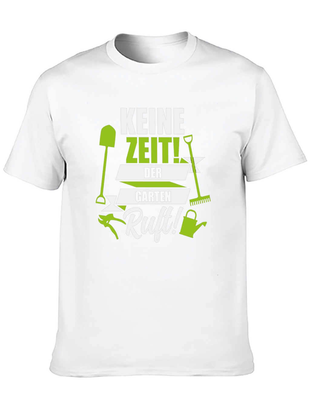 Gardening T-Shirt: Keine Zeit! Garten Ruft!