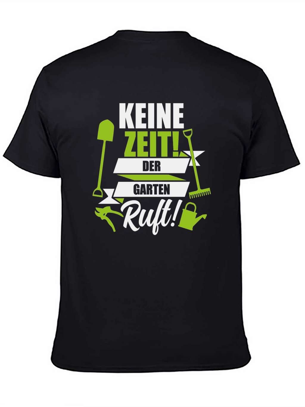 Gardening T-Shirt: Keine Zeit! Garten Ruft!