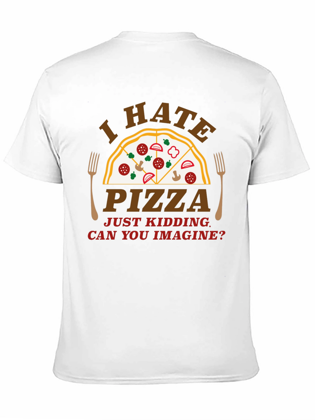 Funny I Hate Pizza Graphic Novelty T-Shirt