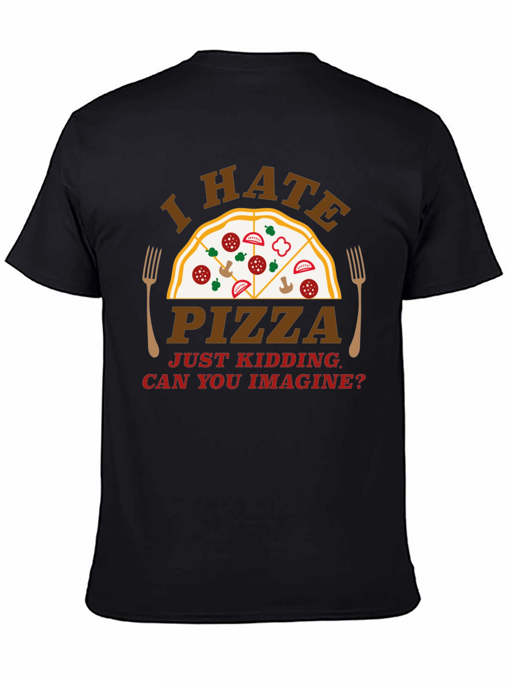 Funny I Hate Pizza Graphic Novelty T-Shirt
