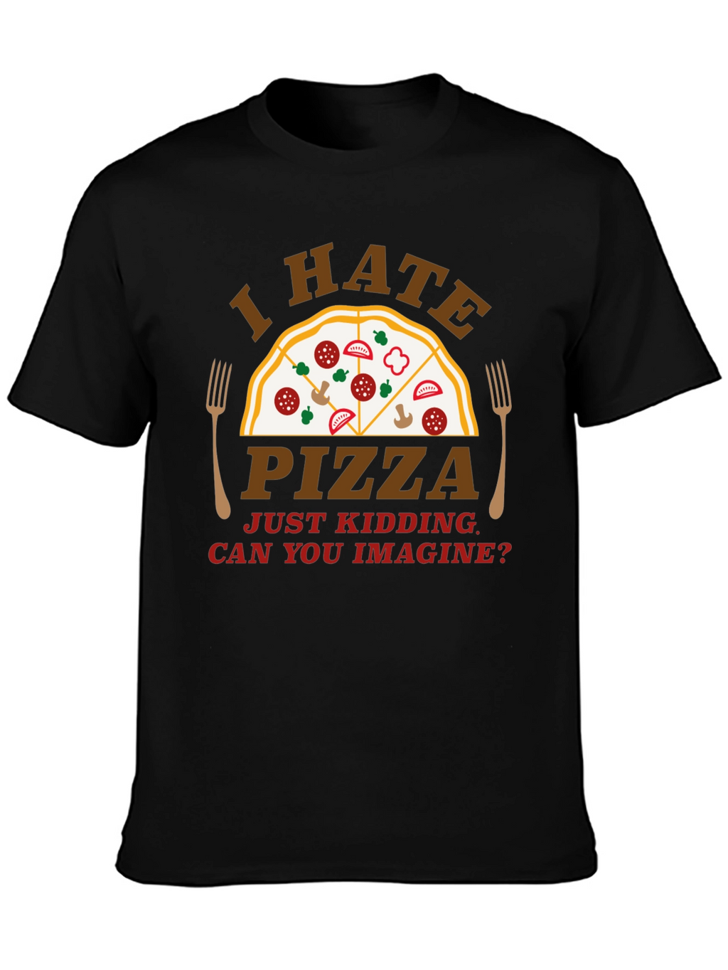 Funny I Hate Pizza Graphic Novelty T-Shirt
