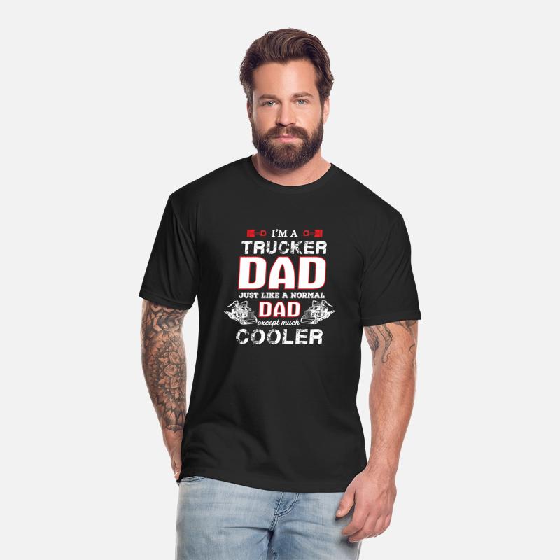 Trucker dad - Just like a normal except cooler