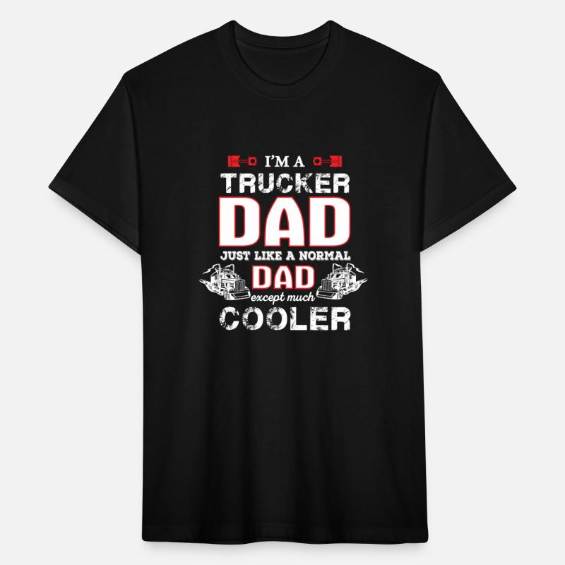 Trucker dad - Just like a normal except cooler