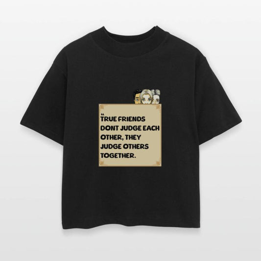 True Friends Judge Others Together