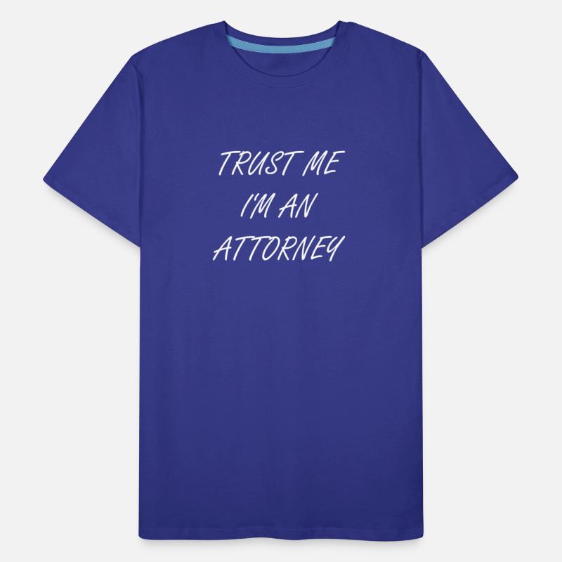 Trust me I am an attorney
