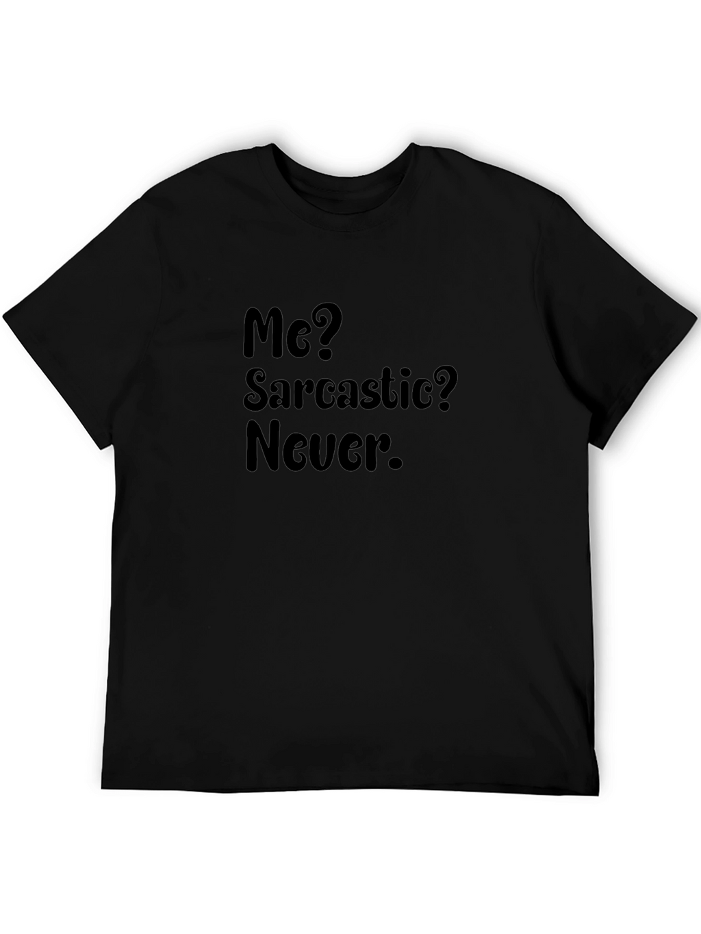 Sarcastic Humor Graphic T-Shirt