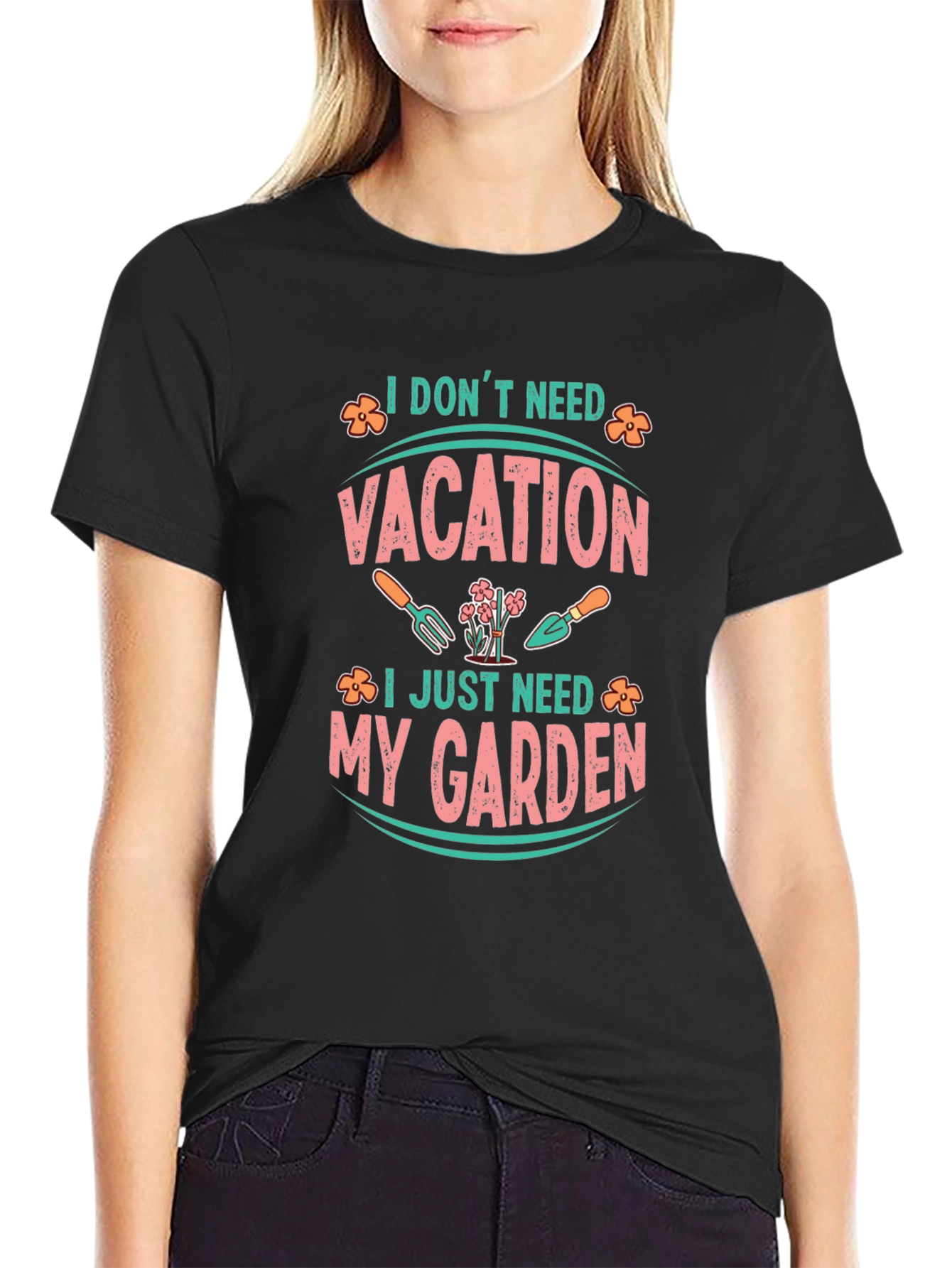 I Dont Need Vacation Gardening T-Shirt