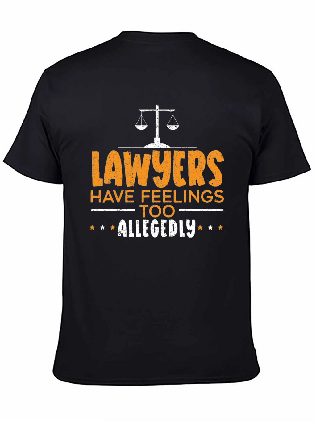 Lawyers Have Feelings Too Allegedly T-Shirt