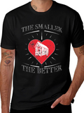 Smaller The Better T-Shirt