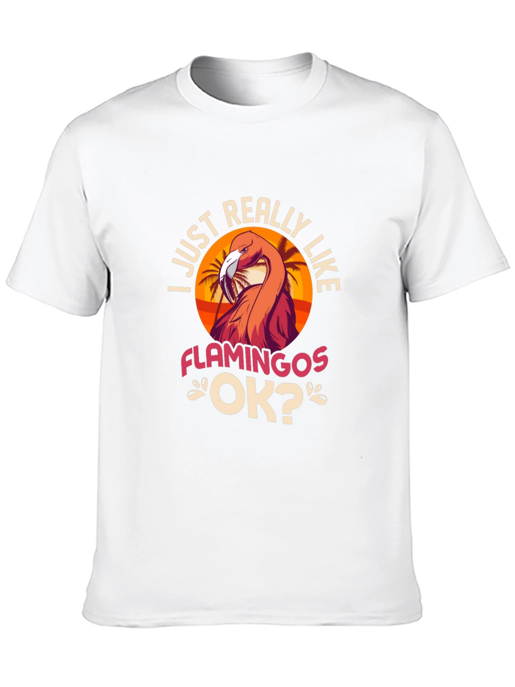 I Just Really Like Flamingos T-Shirt