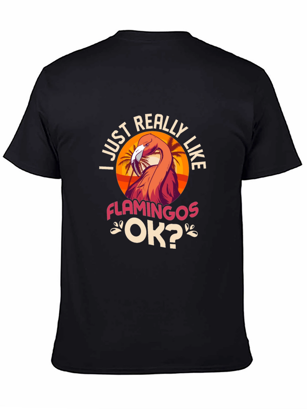I Just Really Like Flamingos T-Shirt