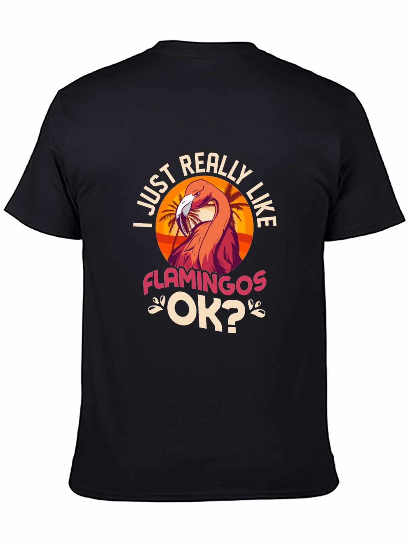 I Just Really Like Flamingos T-Shirt