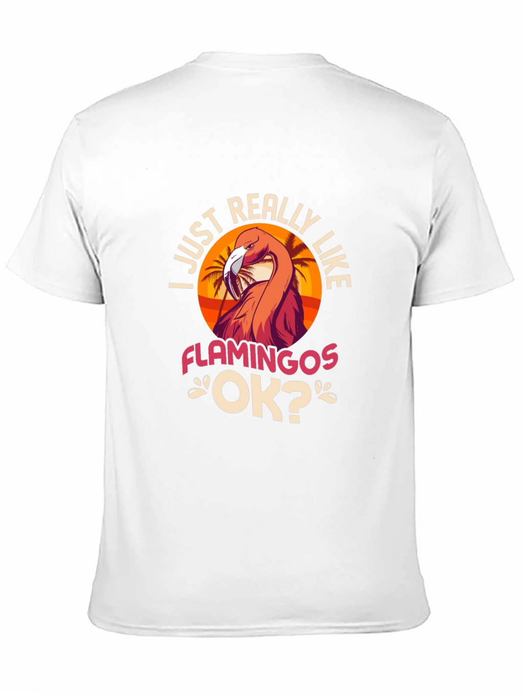 I Just Really Like Flamingos T-Shirt
