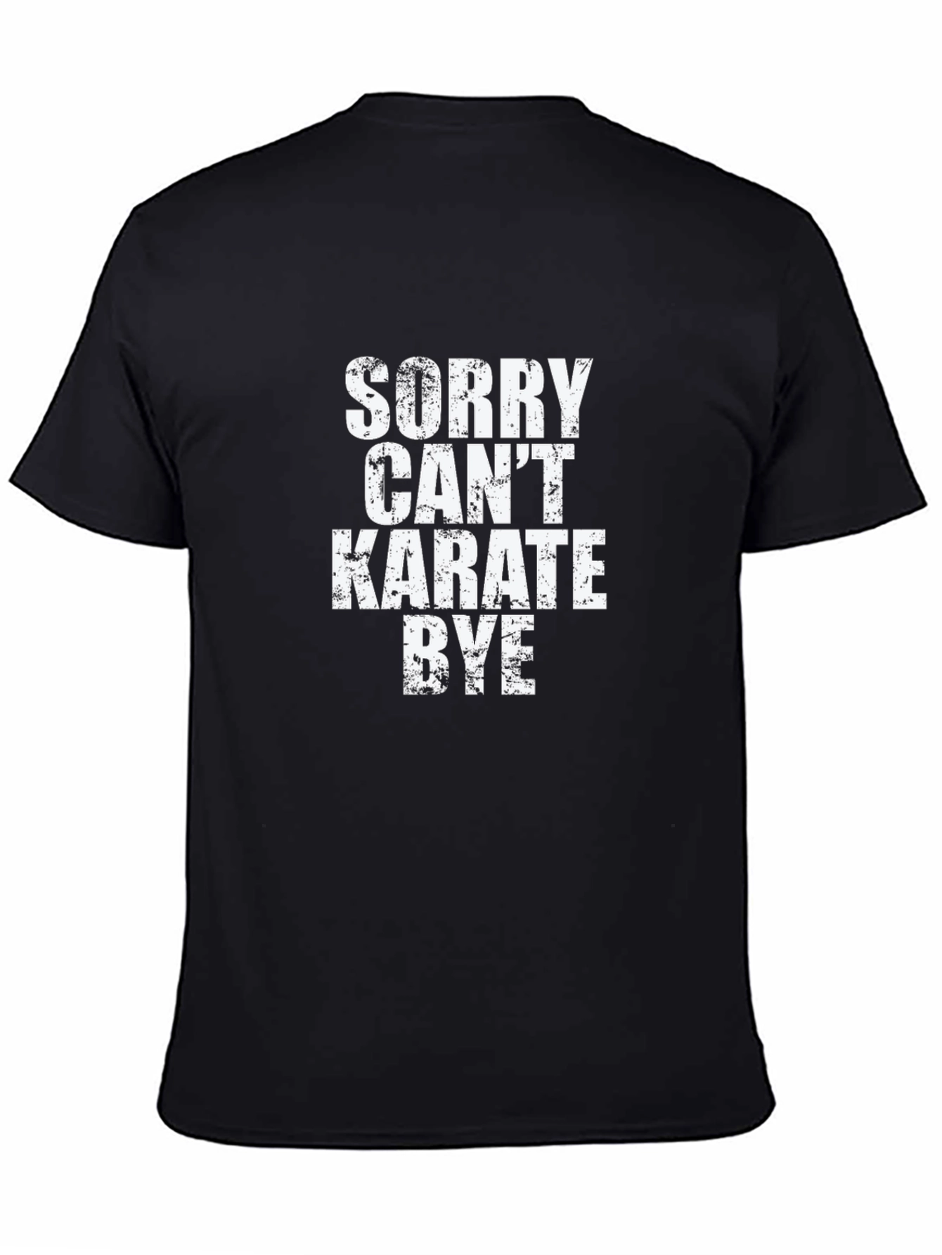Sorry Cant Karate Bye Black T-Shirt
