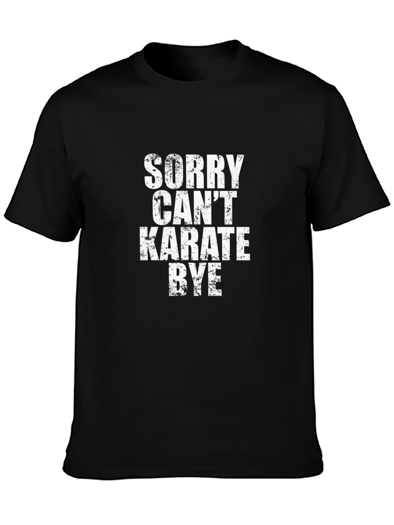Sorry Cant Karate Bye Black T-Shirt