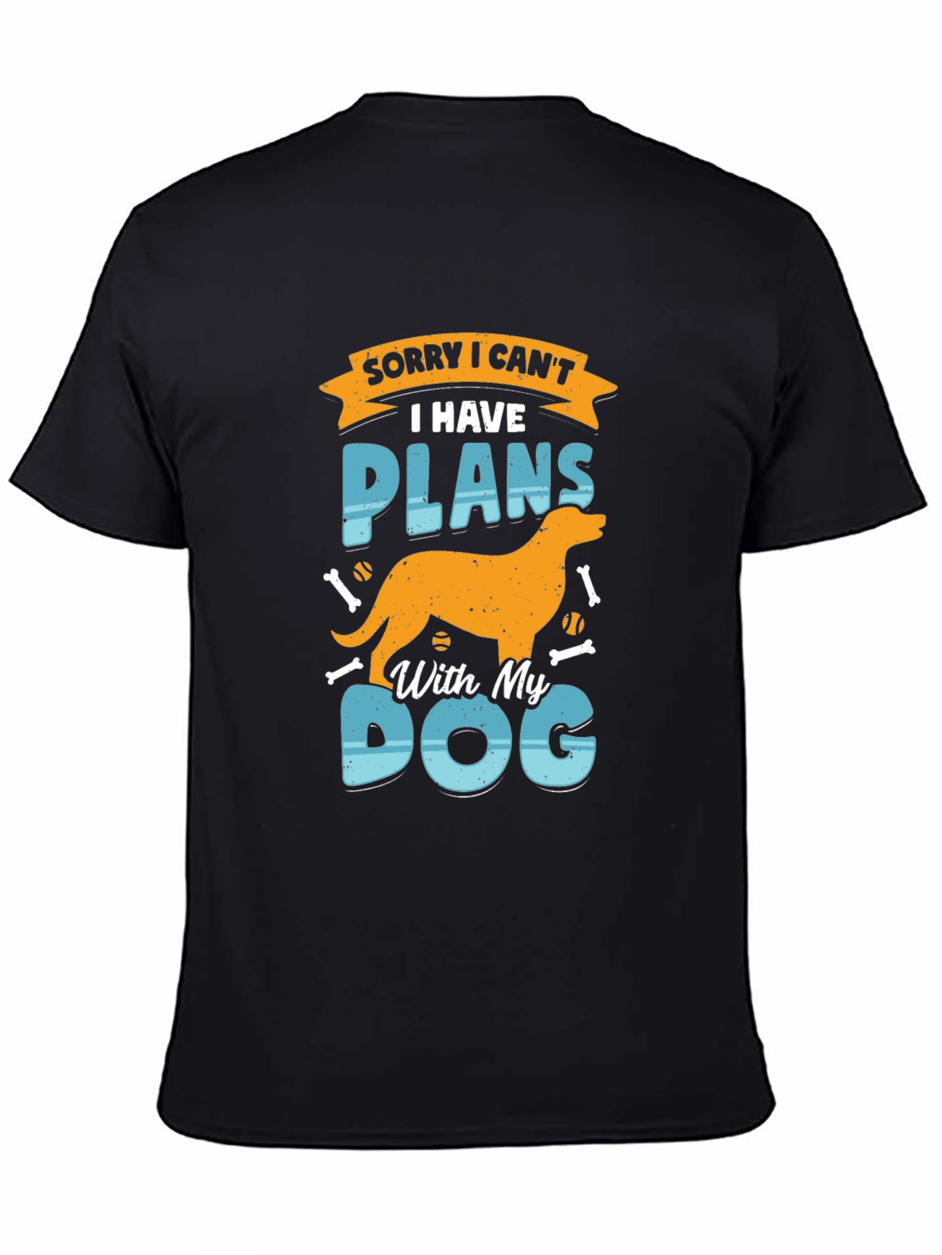 Sorry I Can’t I Have Plans With My Dog T-Shirt – Funny Dog Lover Tee