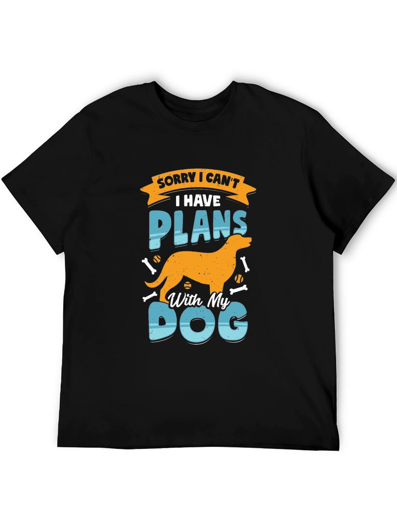 Sorry I Can’t I Have Plans With My Dog T-Shirt – Funny Dog Lover Tee