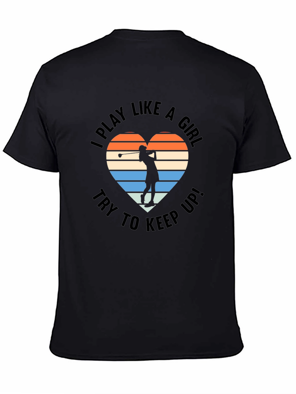 I Play Like a Girl Golf T-Shirt