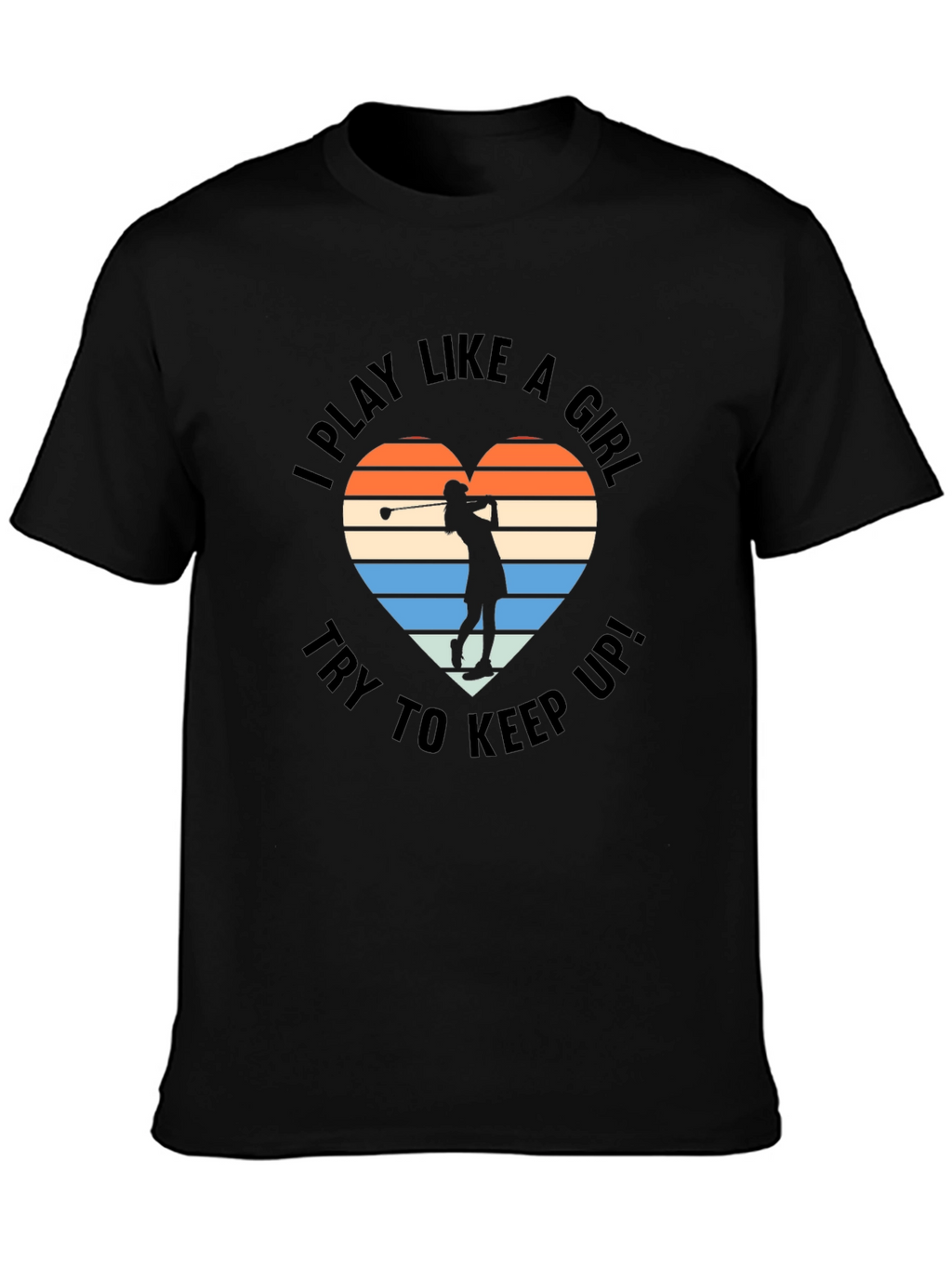 I Play Like a Girl Golf T-Shirt