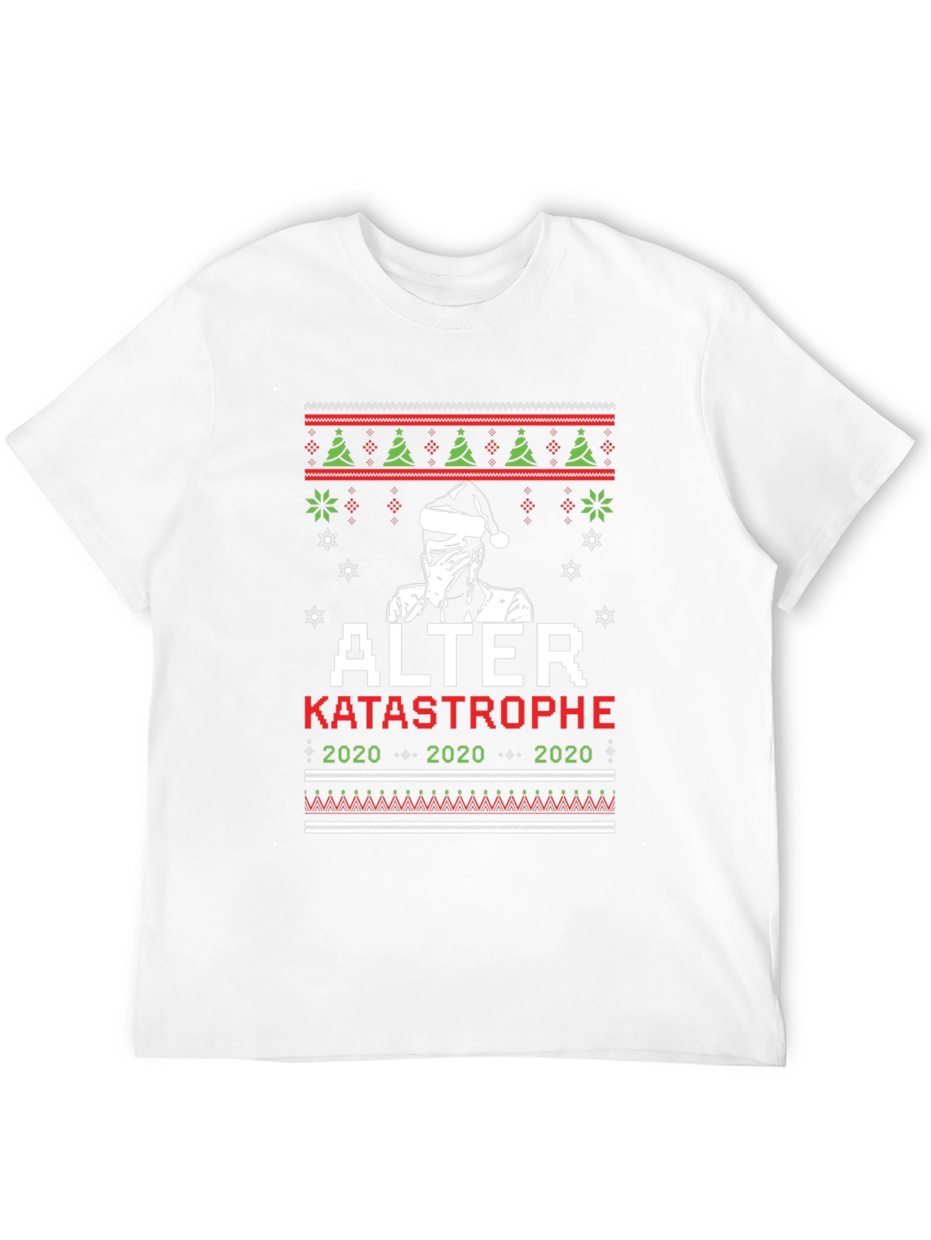 Alter Katastrophe 2020 Ugly Christmas T-Shirt