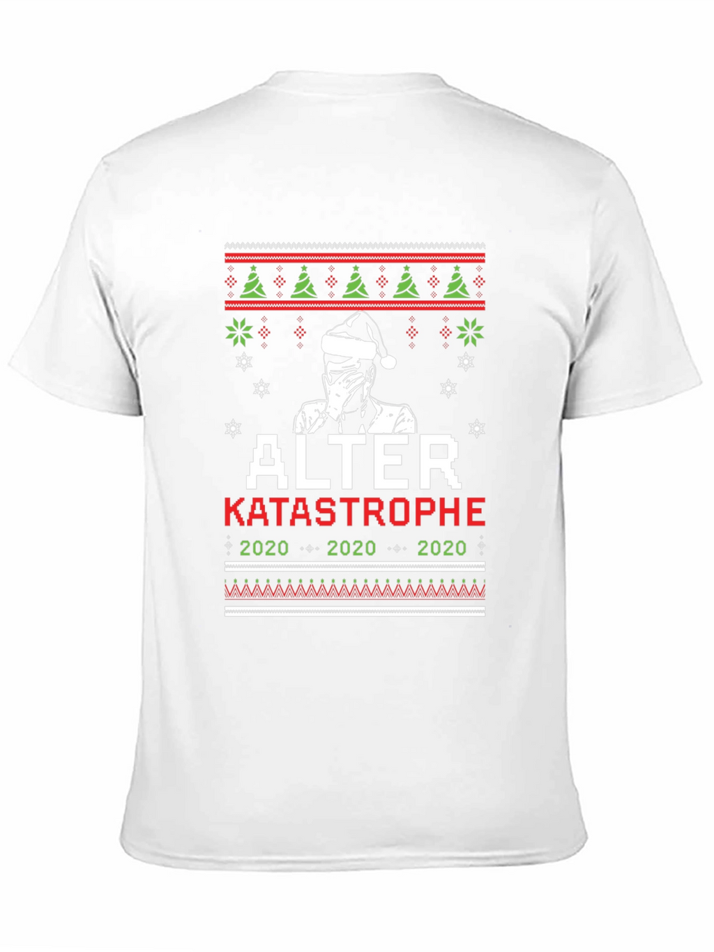 Alter Katastrophe 2020 Ugly Christmas T-Shirt