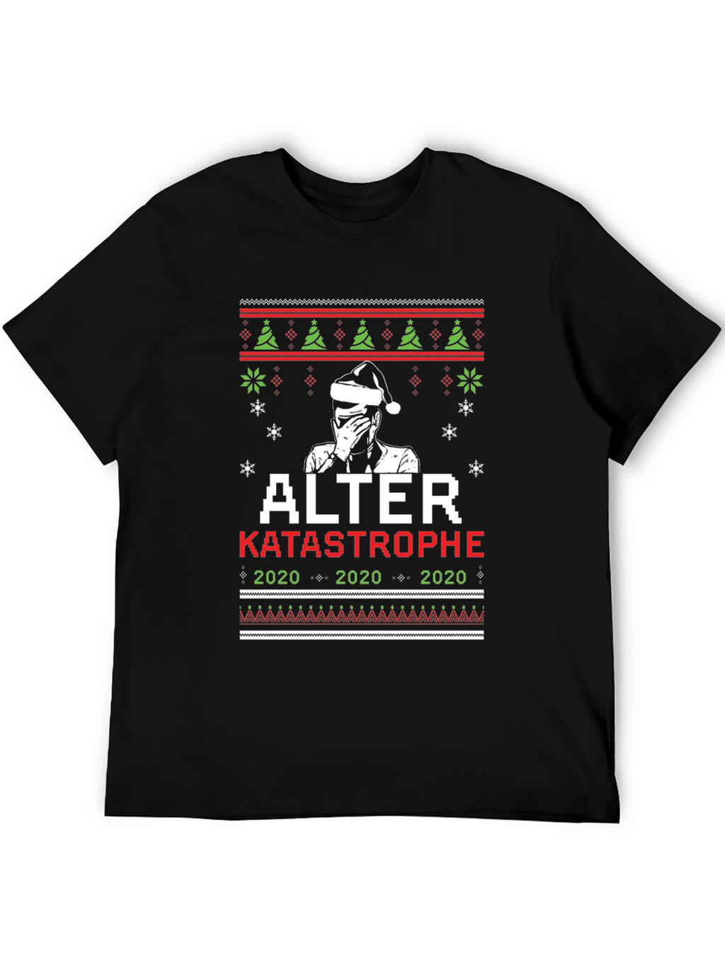 Alter Katastrophe 2020 Ugly Christmas T-Shirt