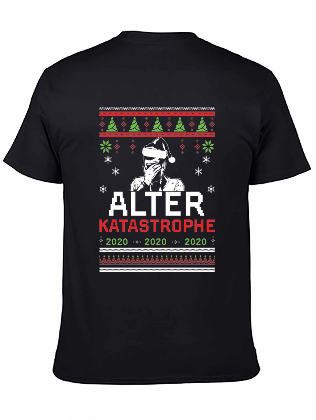 Alter Katastrophe 2020 Ugly Christmas T-Shirt