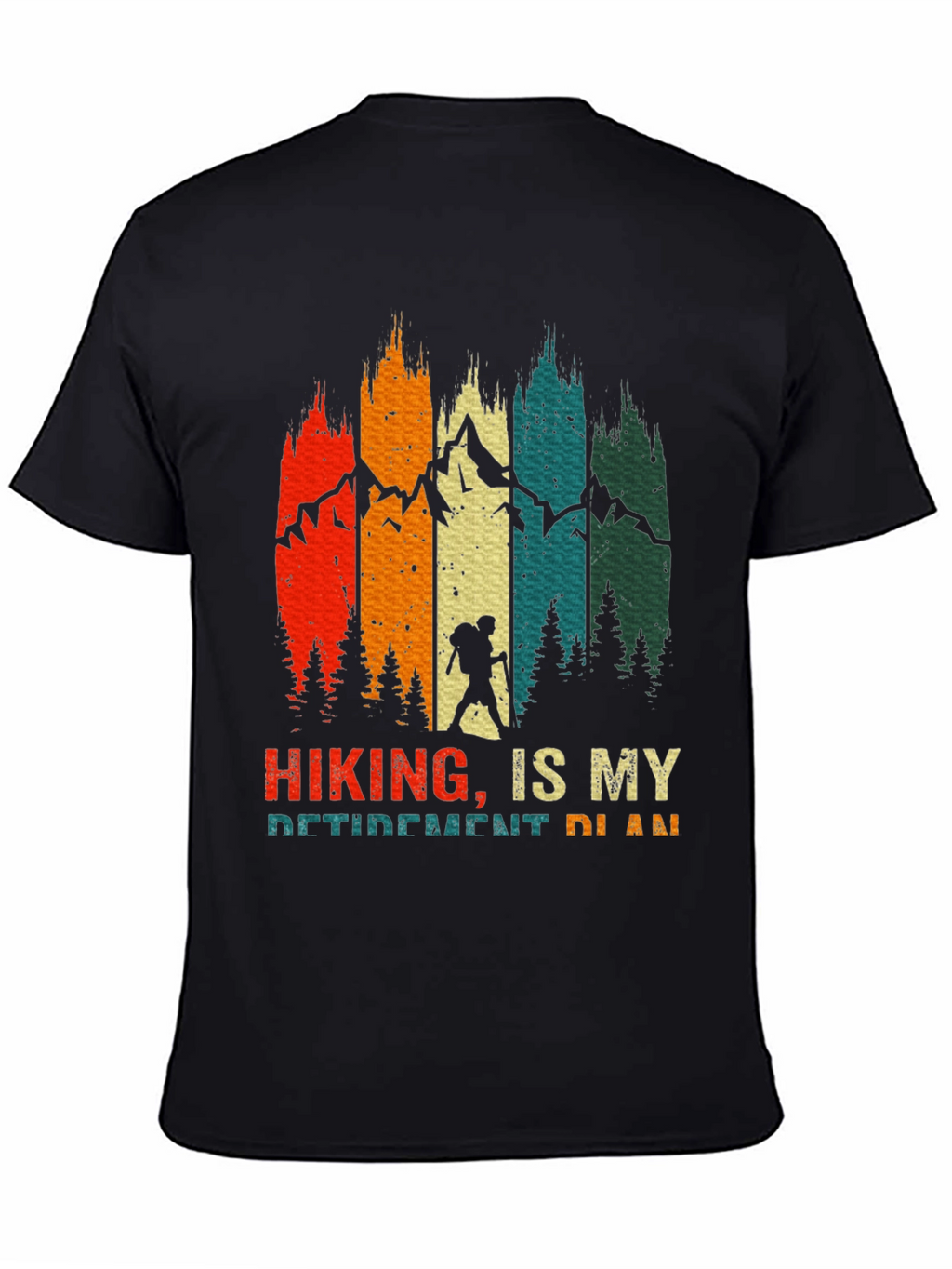 Hiking Is My Retirement Plan Tee