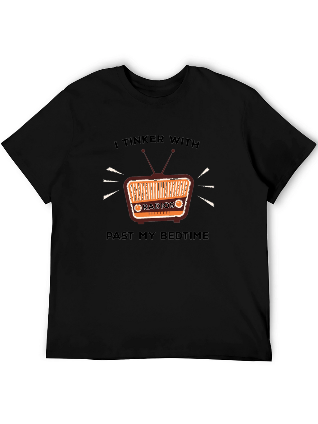 I Tinker With Radios T-Shirt - Hobbyist Apparel