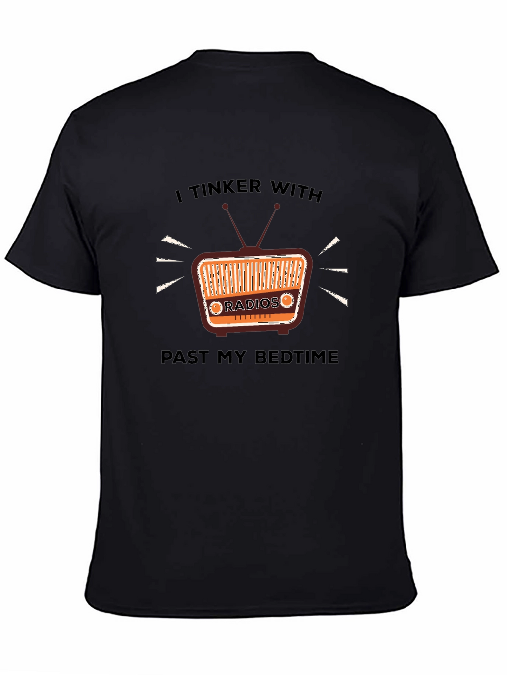 I Tinker With Radios T-Shirt - Hobbyist Apparel