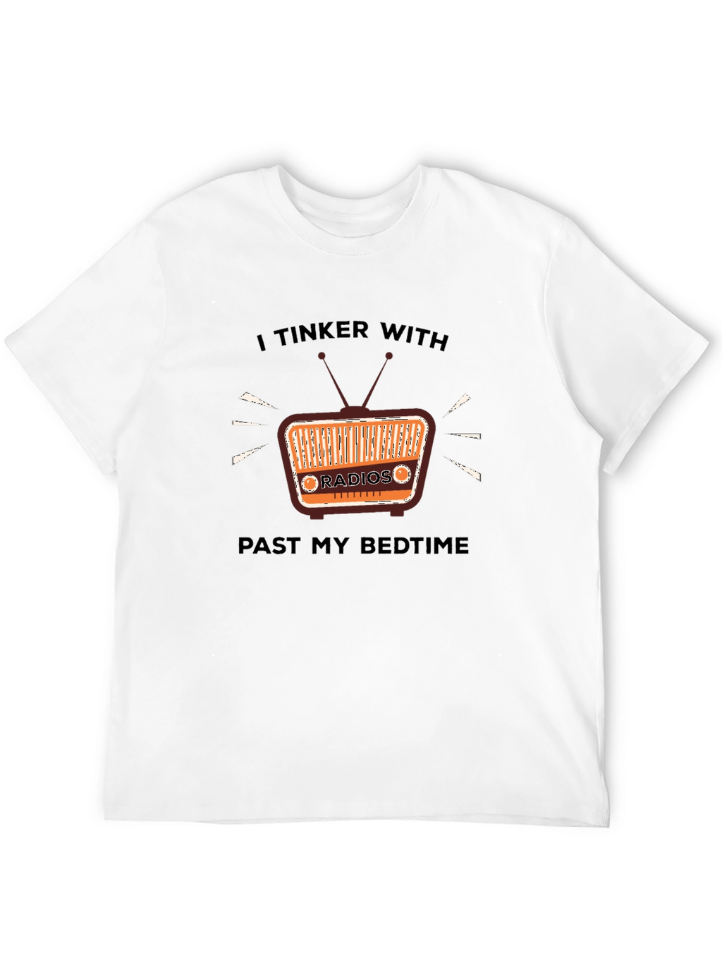 I Tinker With Radios T-Shirt - Hobbyist Apparel
