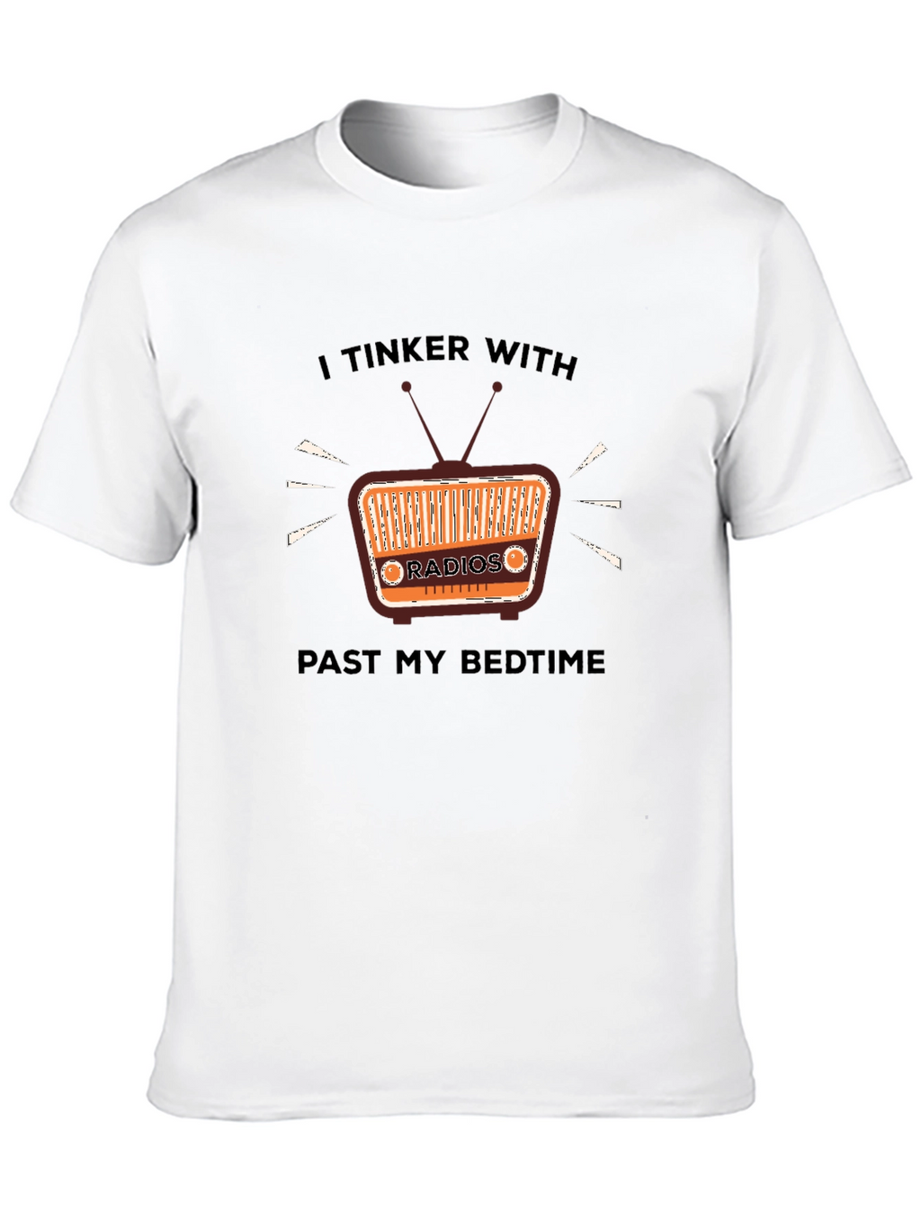 I Tinker With Radios T-Shirt - Hobbyist Apparel