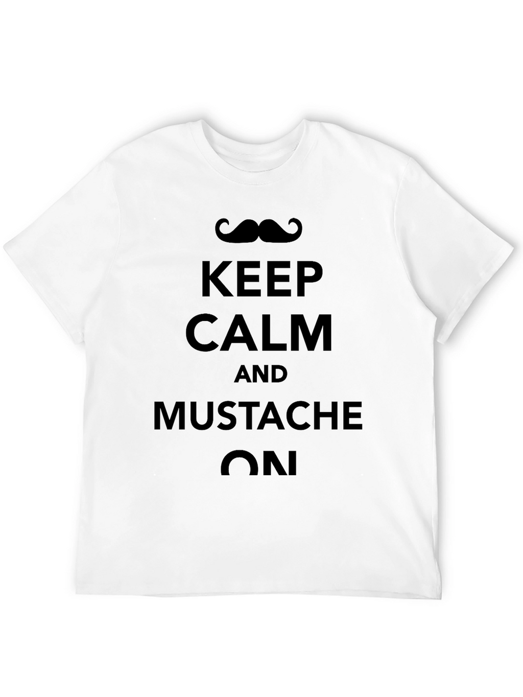 Keep Calm and Mustache On Black T-Shirt