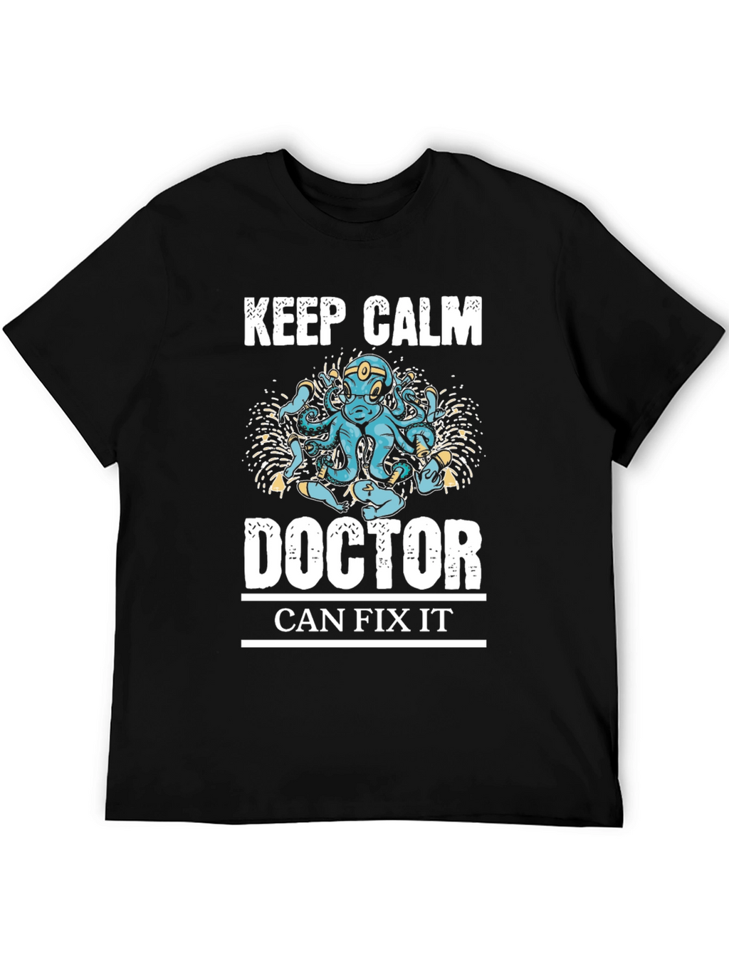 Keep Calm Doctor Can Fix It Graphic Tee