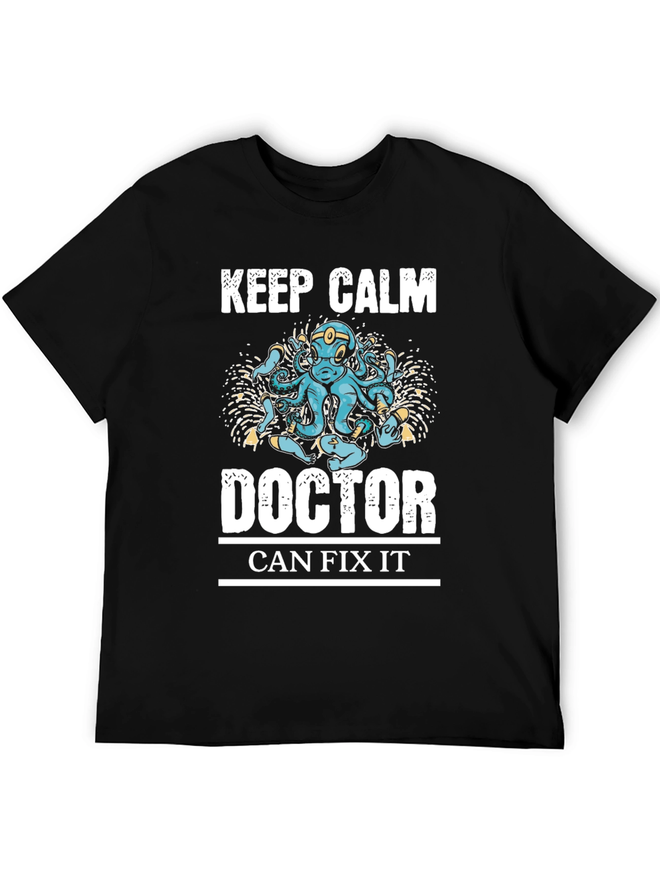 Keep Calm Doctor Can Fix It Graphic Tee
