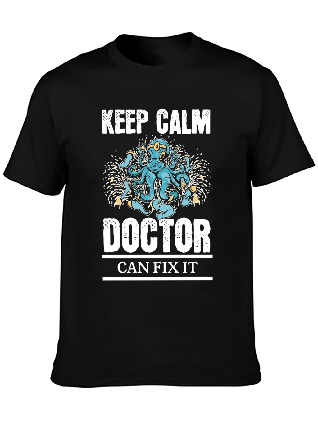 Keep Calm Doctor Can Fix It Graphic Tee