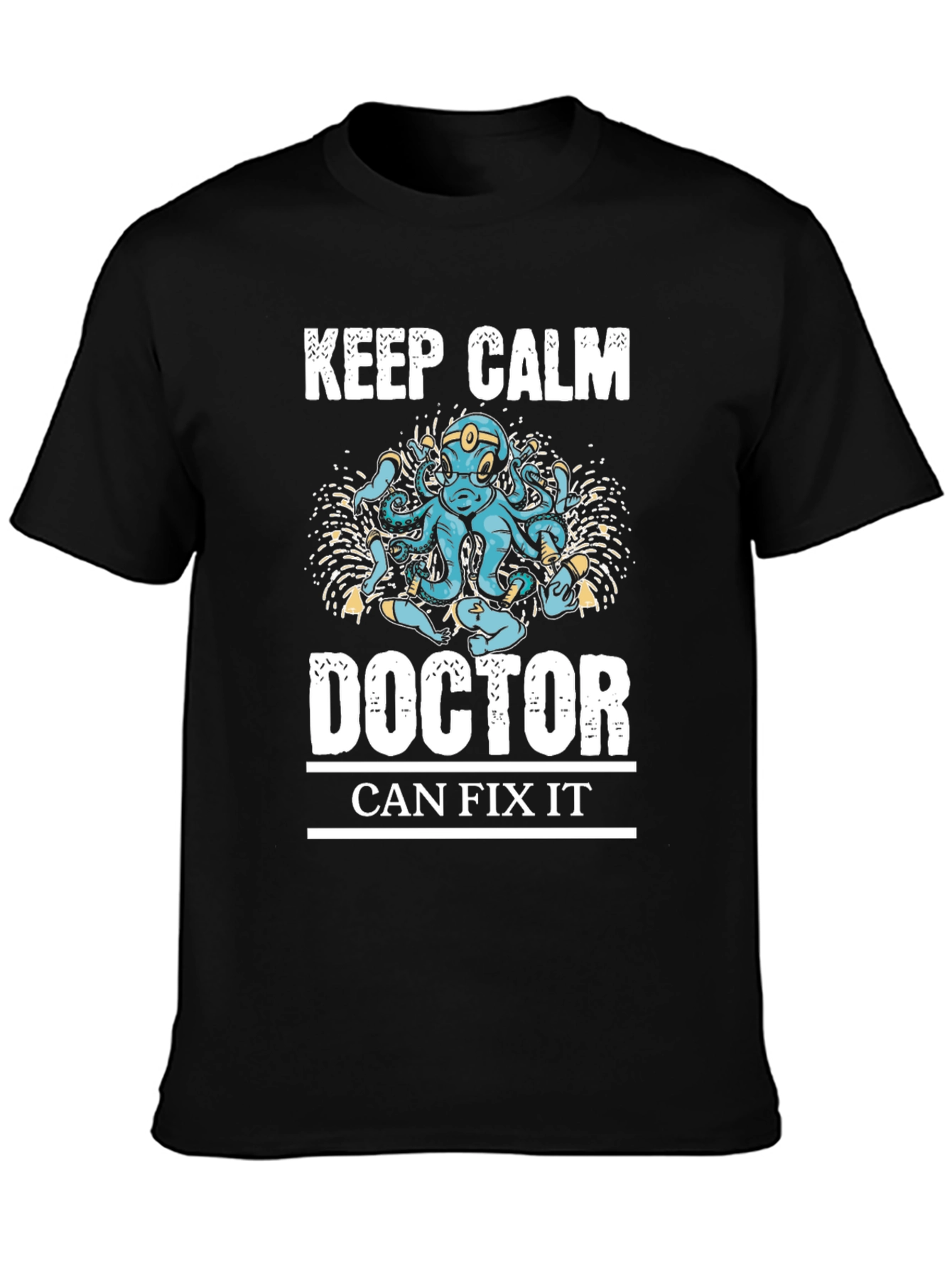 Keep Calm Doctor Can Fix It Graphic Tee