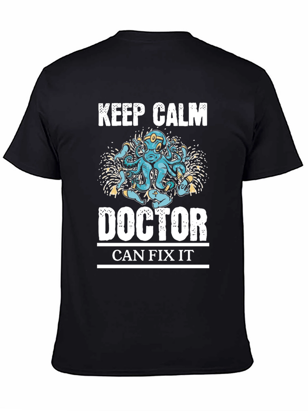 Keep Calm Doctor Can Fix It Graphic Tee